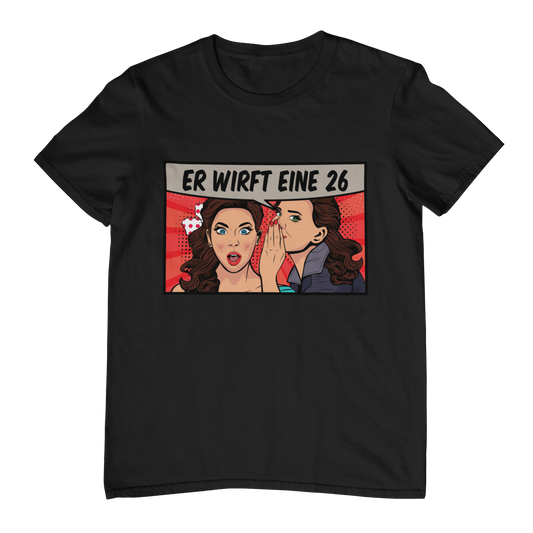 Er wirft eine 26 | Shirt