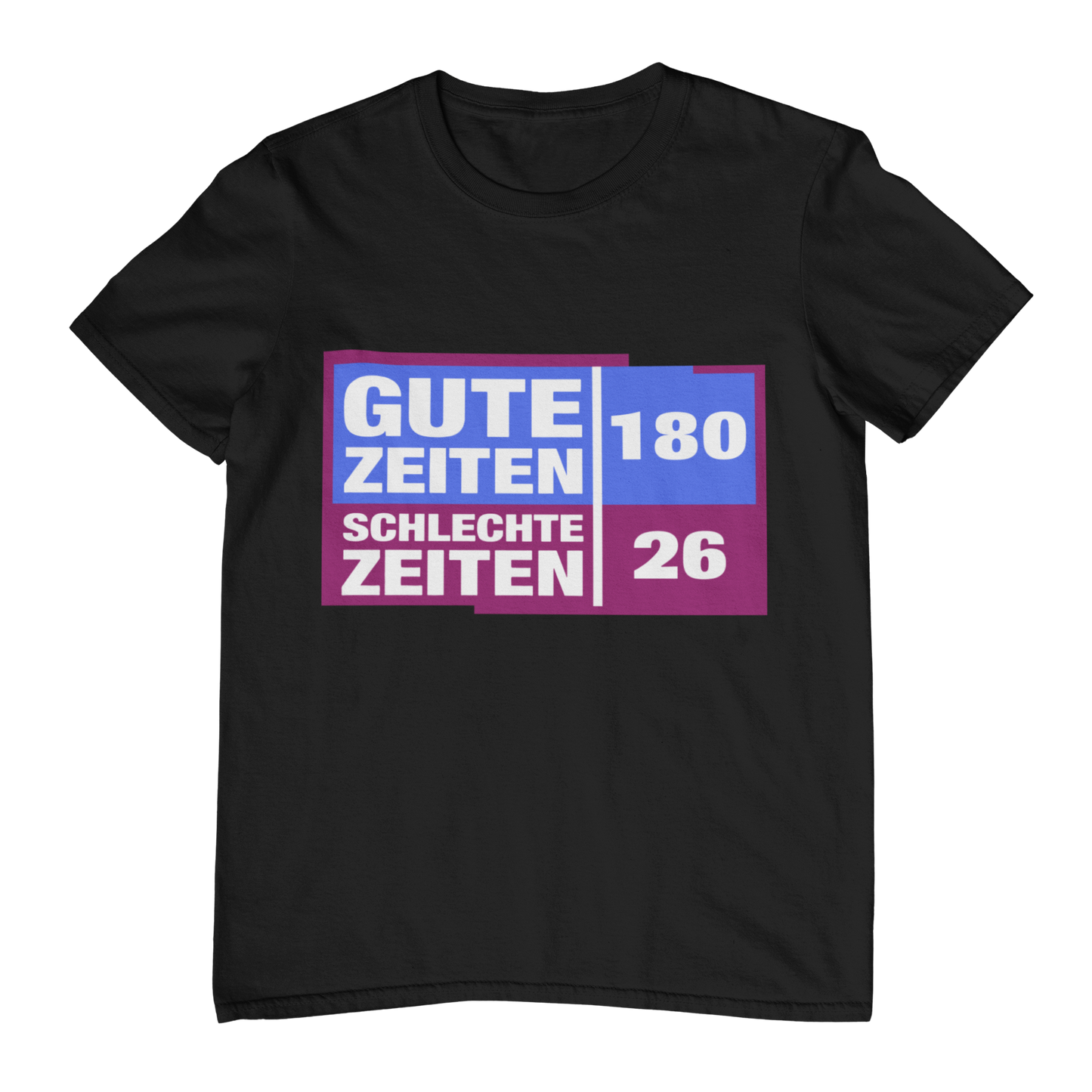 Gute Zeiten schlechte Zeiten | Shirt